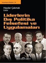 Liderlerin Dış Politika Felsefesi ve Uygulamaları - Doğu Kitabevi