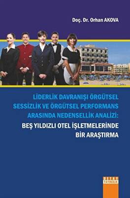 Liderlik Davranışı Örgütsel Sessizlik Ve Örgütsel Performans Arasında Nedensellik Analizi - 1