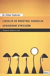 Liderlik ve Örgütsel Sessizlik Arasındaki Etkileşim - Beta Yayınevi