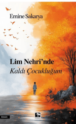 Lim Nehri`nde Kaldı Çocukluğum - 1