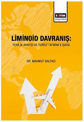 Liminoid Davranış: Yenilik Arayışı ve Turist Tatmini İlişkisi - 1