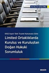 Limited Ortaklıklarda Kuruluş ve Kuruluştan Doğan Hukuki Sorumluluk - Seçkin Yayıncılık