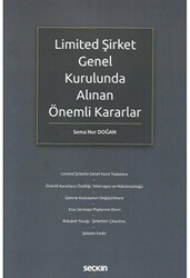 Limited Şirket Genel Kurulunda Alınan Önemli Kararlar - Seçkin Yayıncılık