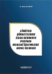 Limited Şirketlerde Esas Sermaye Payının Hukuki İşlemlere Konu Olması - Platon Hukuk
