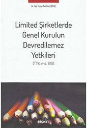 Limited Şirketlerde Genel Kurulun Devredilemez Yetkileri - Seçkin Yayıncılık