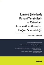 Limited Şirketlerde Kanuni Temsilcilerin ve Ortakların Amme Alacaklarından Doğan Sorumluluğu - Seçkin Yayıncılık