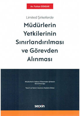 Limited Şirketlerde Müdürlerin Yetkilerinin Sınırlandırılması ve Görevden Alınması - 1