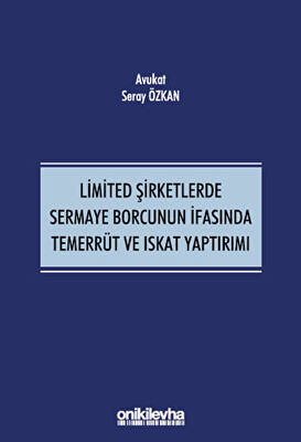 Limited Şirketlerde Sermaye Borcunun İfasında Temerrüt ve Iskat Yaptırımı - 1