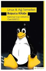 Linux ve Ağ Temelleri - Başucu Kitabı - Hiperlink Yayınları