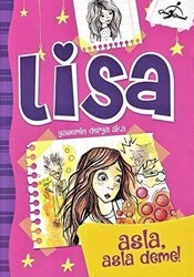 Lisa Asla Asla Deme - Çocuk Gezegeni