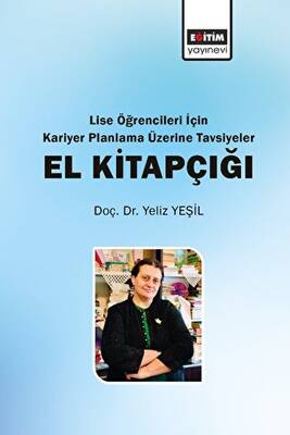 Lise Öğrencileri İçin Kariyer Planlama Üzerine Tavsiyeler El Kitapçığı - 1