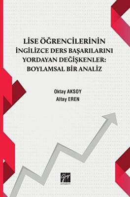 Lise Öğrencilerinin İngiizce Ders Başarılarını Yordayan Değişkenler Boylamsal Bir Analiz - 1