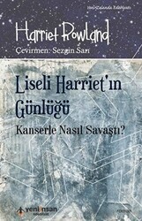 Liseli Harriet`in Günlüğü - Kanserle Nasıl Savaştı? - Yeni İnsan Yayınevi