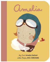 Little People, Big Dreams: Amelia Earhart Board Book - FRANCES LINCOLN