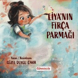 Liya`nın Fırça Parmağı - Güneşyolu Yapım Yayın