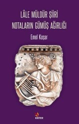 Lâle Müldür Şiiri Notaların Gümüş Ağırlığı - 1