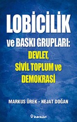 Lobicilik ve Baskı Grupları: Devlet, Sivil Toplum ve Demokrasi - İnkılap Kitabevi