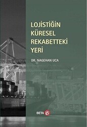 Lojistiğin Küresel Rekabetteki Yeri - Beta Yayınevi