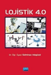 Lojistik 4.0 - Nobel Akademik Yayıncılık