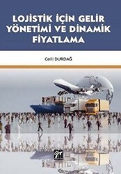 Lojistik İçin Gelir Yönetimi ve Dinamik Fiyatlama - Gazi Kitabevi