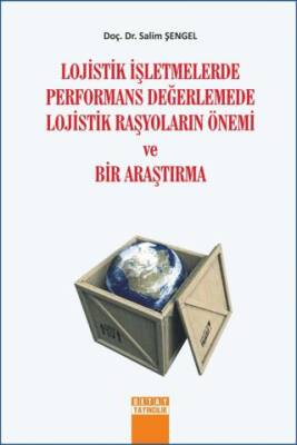 Lojistik İşletmelerde Performans Değerlemede Lojistik Raşyoların Önemi ve Bir Araştırma - 1