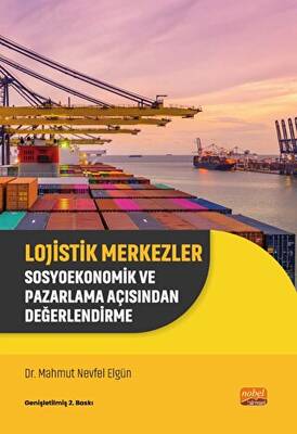 Lojistik Merkezler - Sosyoekonomik ve Pazarlama Açısından Değerlendirme - 1