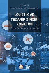 Lojistik ve Tedarik Zinciri Yönetimi: Güncel Yaklaşımlar ve Uygulamalar - Paradigma Akademi Yayınları