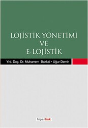 Lojistik Yönetimi ve E-Lojistik - Hiperlink Yayınları