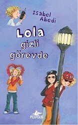 Lola Gizli Görevde - Pegasus Çocuk Yayınları