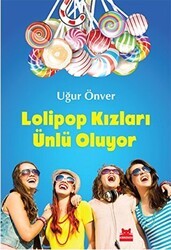 Lolipop Kızları Ünlü Oluyor - Kırmızı Kedi Çocuk