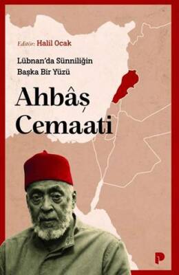 Lübnan’da Sünniliğin Başka Bir Yüzü: Ahbâş Cemaati - 1
