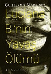 Luciana B.`nin Yavaş Ölümü - Sia Kitap