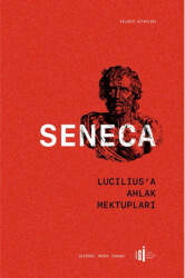 Lucilius`a Ahlak Mektupları - İlgi Kültür Sanat Yayınları
