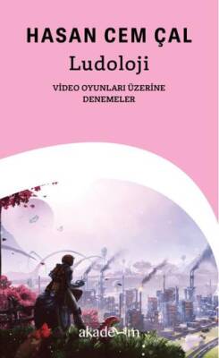 Ludoloji: Video Oyunları Üzerine Denemeler - 1