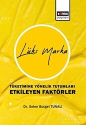Lüks Marka Tüketimine Yönelik Tutumları Etkileyen Faktörler - Eğitim Yayınevi - Bilimsel Eserler