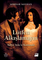 Lütfen Alkışlamayın - Safiye Ayla ve Komando - Doğan Kitap