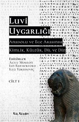 Luvi Uygarlığı - Anadolu ve Ege Arasında Kimlik, Kültür, Dil, Din Cilt 1 - 1