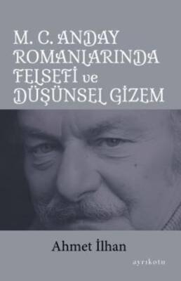 M. C. Anday Romanlarında Felsefi ve Düşünsel Gizem - 1