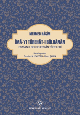 Îmâ-Yı Törehât-I Büldânân Osmanlı Beldelerinin Töreleri - 1