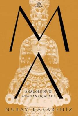 Ma: Anadolu’nun Ana Tanrıçaları - 1