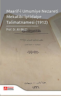 Maarif-i Umumiye Nezareti Mekatibi İptidaiye Talimatnamesi 1912 - 1