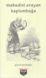 Mabedini Arayan Kaplumbağa - Bilgin Kültür Sanat Yayınları