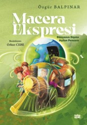 Macera Ekspresi - Dünyanın Dışına Açılan Pencere - İndigo Genç