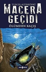 Macera Geçidi - Ölümden Kaçış - Genç Hayat