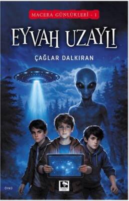Macera Günlükleri 1 - Eyvah Uzaylı - 1