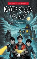 Macera Günlükleri 3 - Kayıp Sırrın Peşinde - Çınaraltı Yayınları