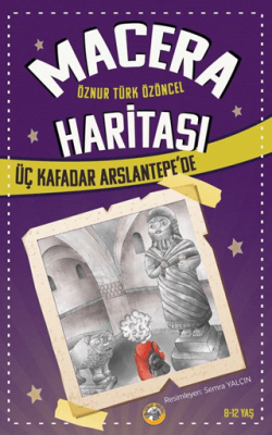 Macera Haritası – Üç Kafadar Arslantepe’de - 1