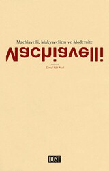 Machiavelli, Makyavelizm ve Modernite - Dost Kitabevi Yayınları