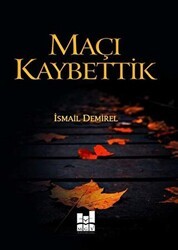 Maçı Kaybettik - Mgv Yayınları