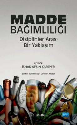 Madde Bağımlılığı: Disiplinler Arası Bir Yaklaşım - 1